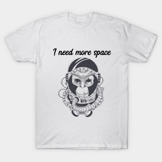 i need more space T-Shirt by Silemhaf